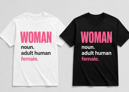 WOMAN: Adult Human Female Statement T-Shirt