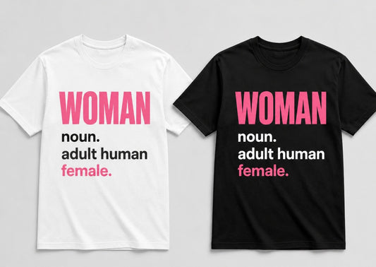WOMAN: Adult Human Female Statement T-Shirt
